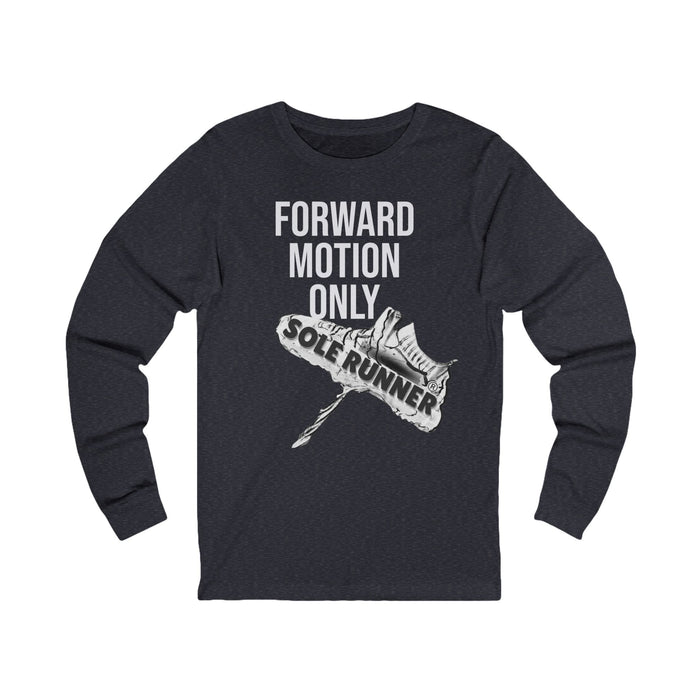 Forward Motion Only-Sole Runner®: Unisex Jersey Long Sleeve Tee