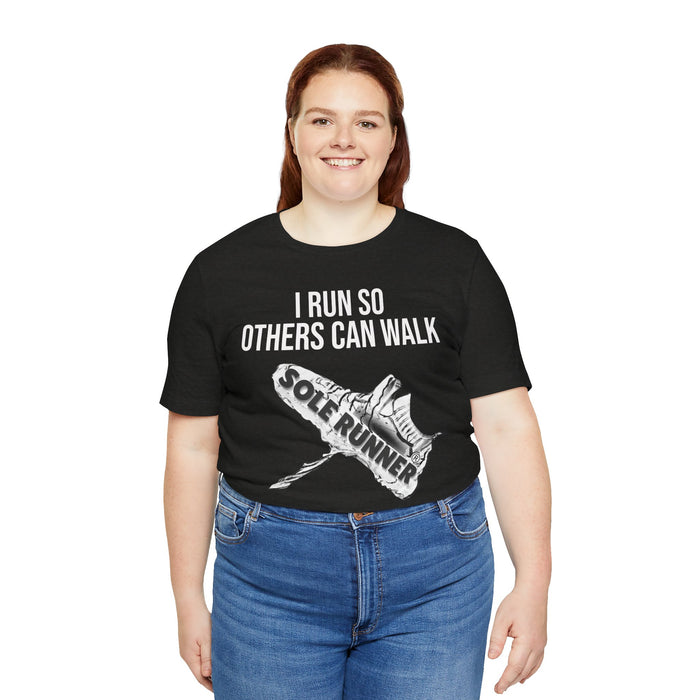 I Run So Others Can Walk: Unisex Jersey Short Sleeve Tee