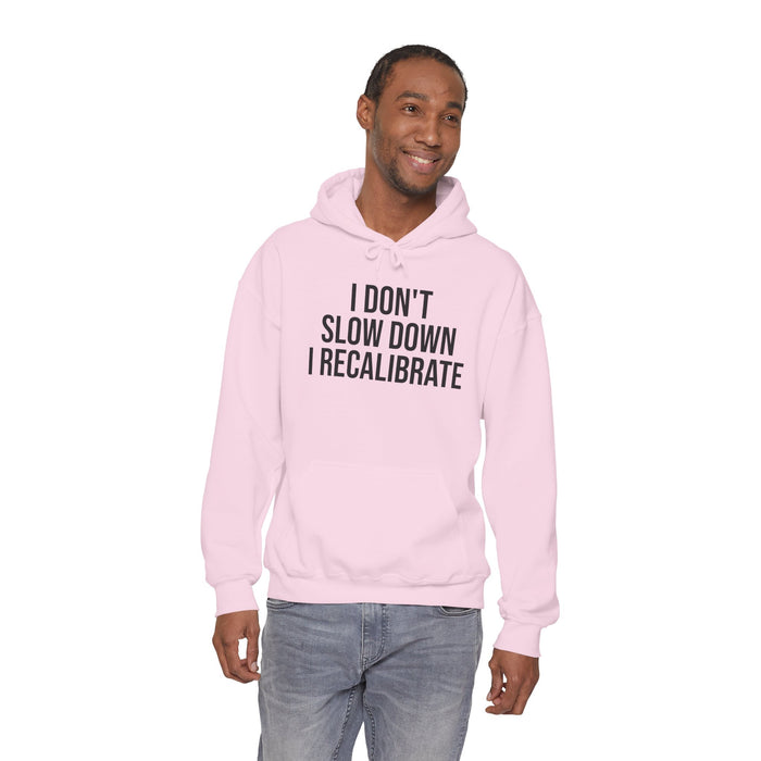 I Don't Slow Down. I Recalibrate: Unisex Heavy Blend™ Hooded Sweatshirt