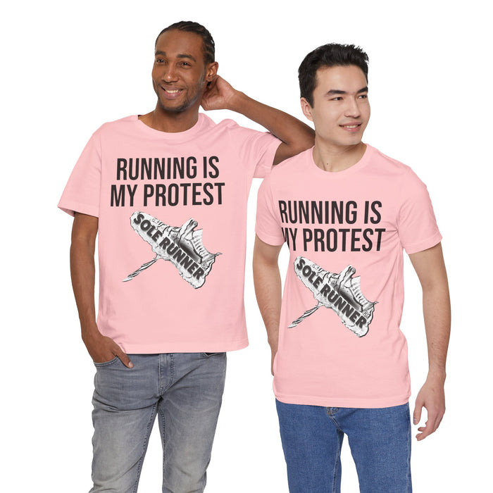 Running Is My Protest: Unisex Jersey Short Sleeve Tee