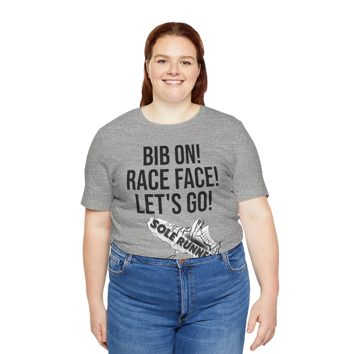 Bib On! Race Face! Let's Go!: Unisex Jersey Short Sleeve Tee