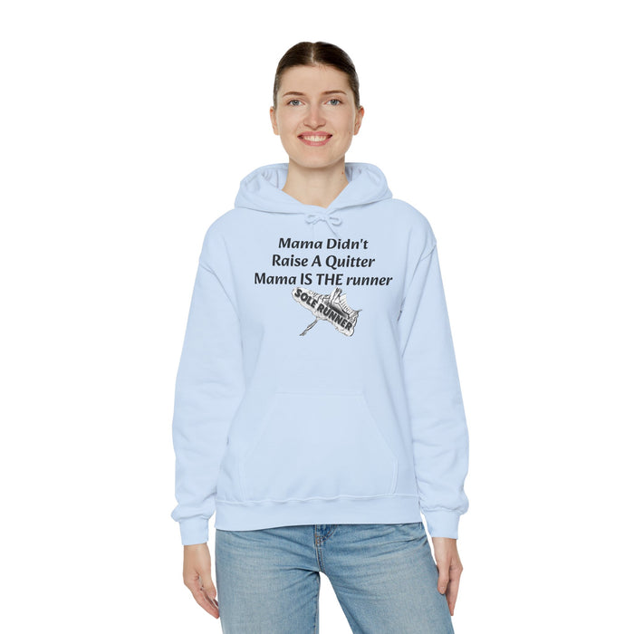Mama Didn't Raise A Quitter. Mama IS THE Runner: Unisex Heavy Blend™ Hooded Sweatshirt