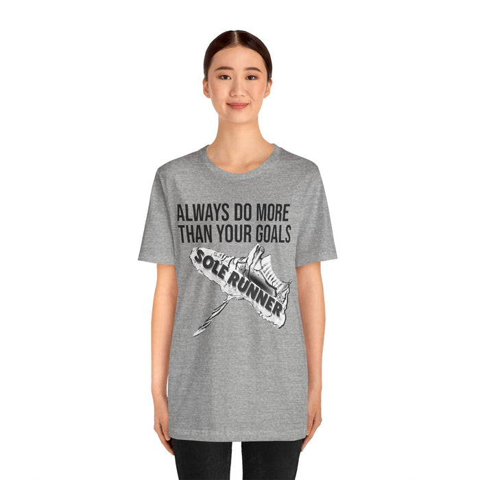 Always Do More Than Your Goal: Unisex Jersey Short Sleeve Tee
