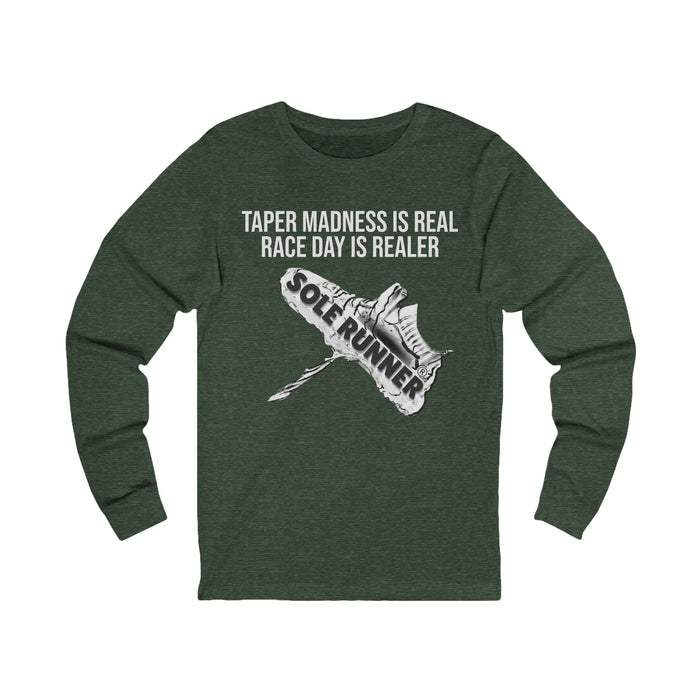 Taper Madness Is Real, Race Day Is Realer: Unisex Jersey Long Sleeve Tee
