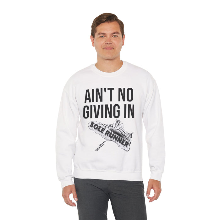 Ain't No Giving In: Unisex Heavy Blend™ Crewneck Sweatshirt