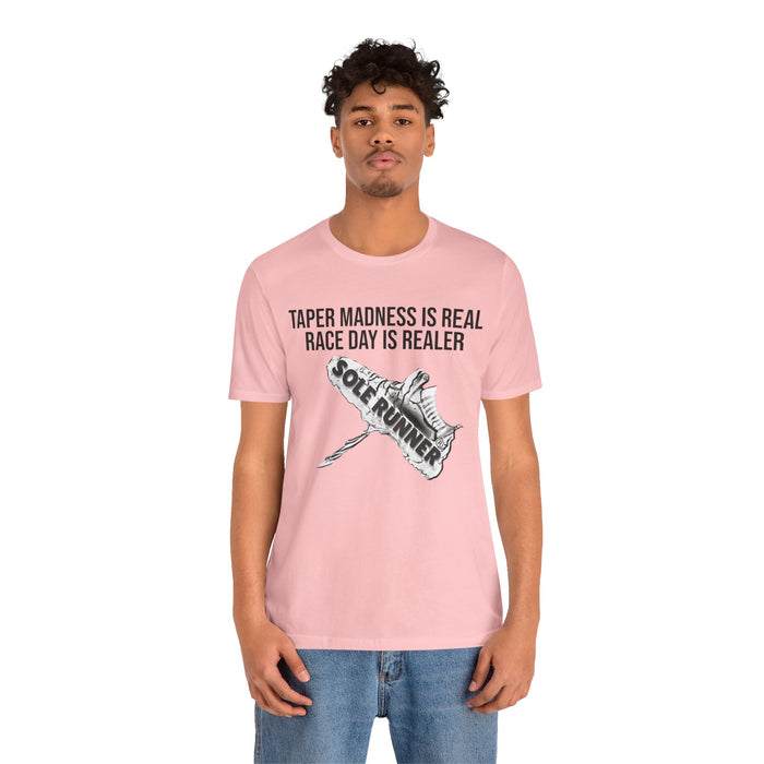 Taper Madness Is Real, Race Day Is Realer: Unisex Jersey Short Sleeve Tee