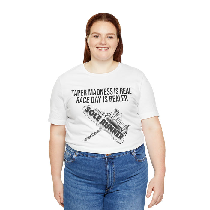 Taper Madness Is Real, Race Day Is Realer: Unisex Jersey Short Sleeve Tee