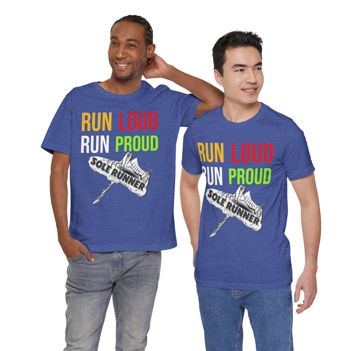 Run Loud Run Proud: Unisex Jersey Short Sleeve Tee