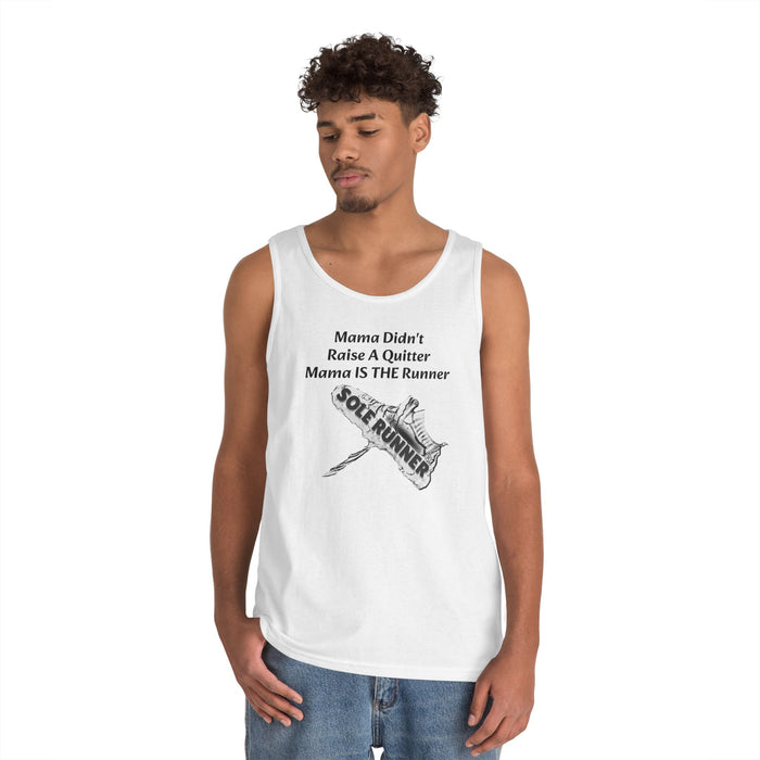 Mama Didn't Raise A Quitter. Mama IS THE Runner: Unisex Heavy Cotton Tank Top