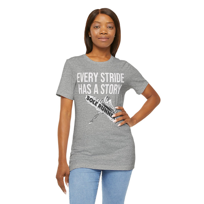 Every Stride Has A Story: Unisex Jersey Short Sleeve Tee