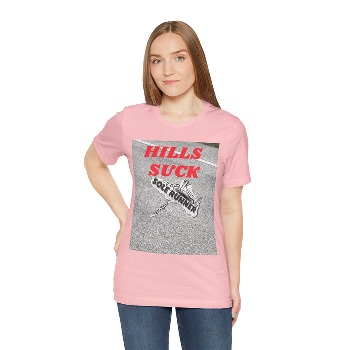 Hills Suck: Unisex Jersey Short Sleeve Tee