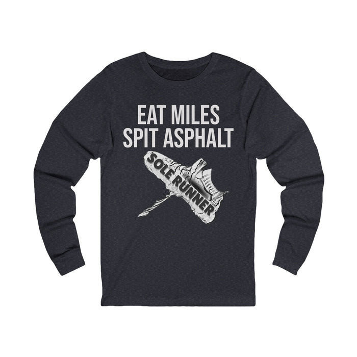 Eat Miles. Spit Ass-Phalt: Unisex Jersey Long Sleeve Tee