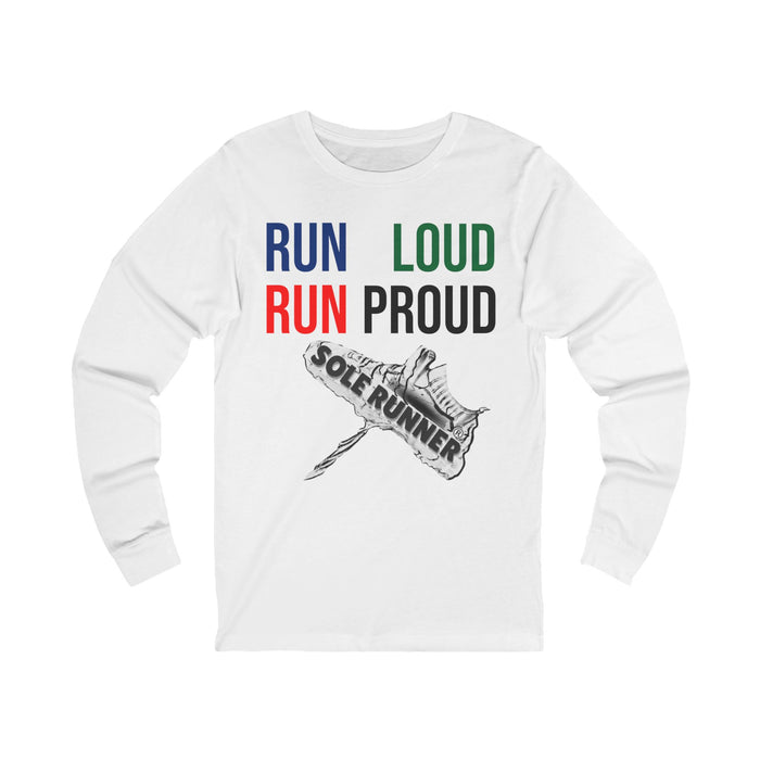 Run Loud Run Proud: Unisex Jersey Long Sleeve Tee