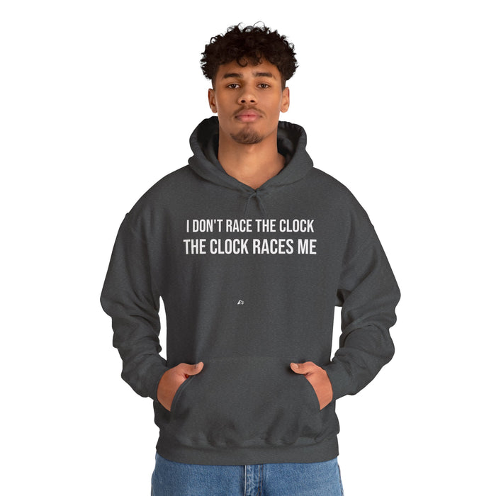 I Don't Race The Clock. The Clock Races Me: Unisex Heavy Blend™ Hooded Sweatshirt