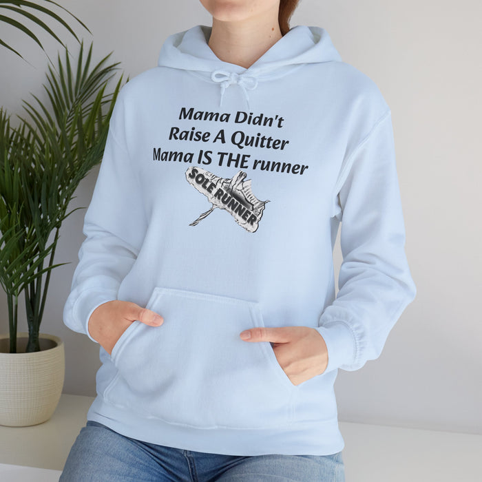 Mama Didn't Raise A Quitter. Mama IS THE Runner: Unisex Heavy Blend™ Hooded Sweatshirt