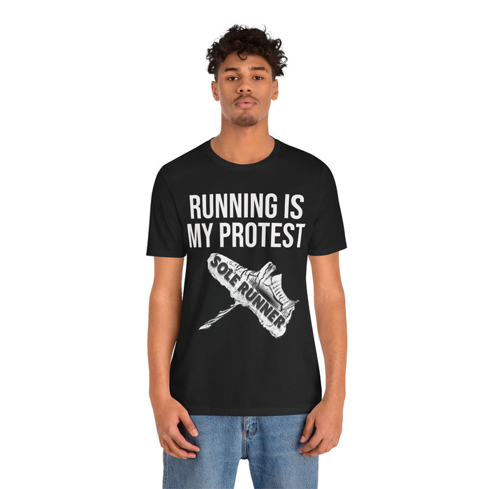Running Is My Protest: Unisex Jersey Short Sleeve Tee