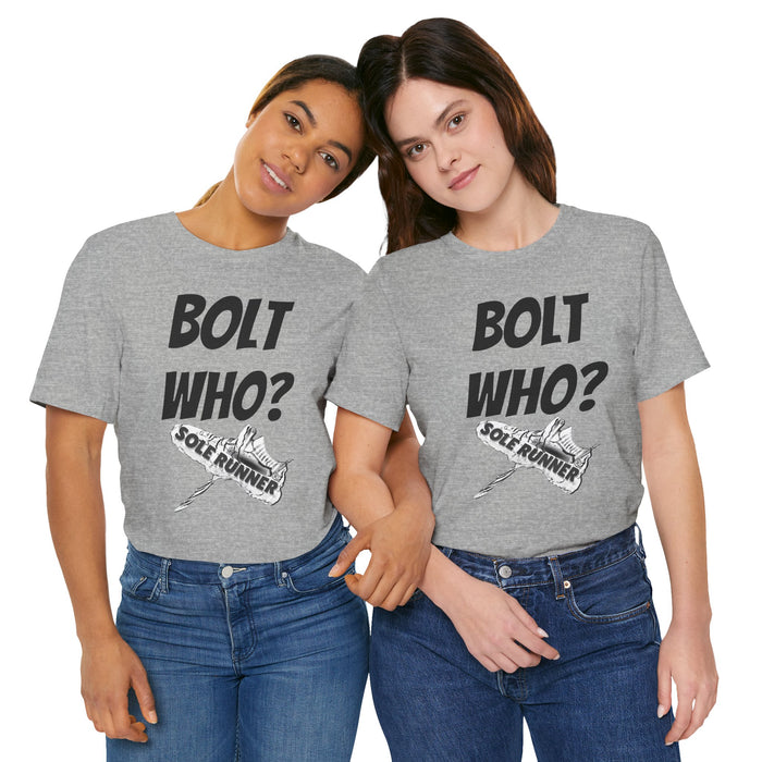 Bolt Who?: Unisex Jersey Short Sleeve Tee