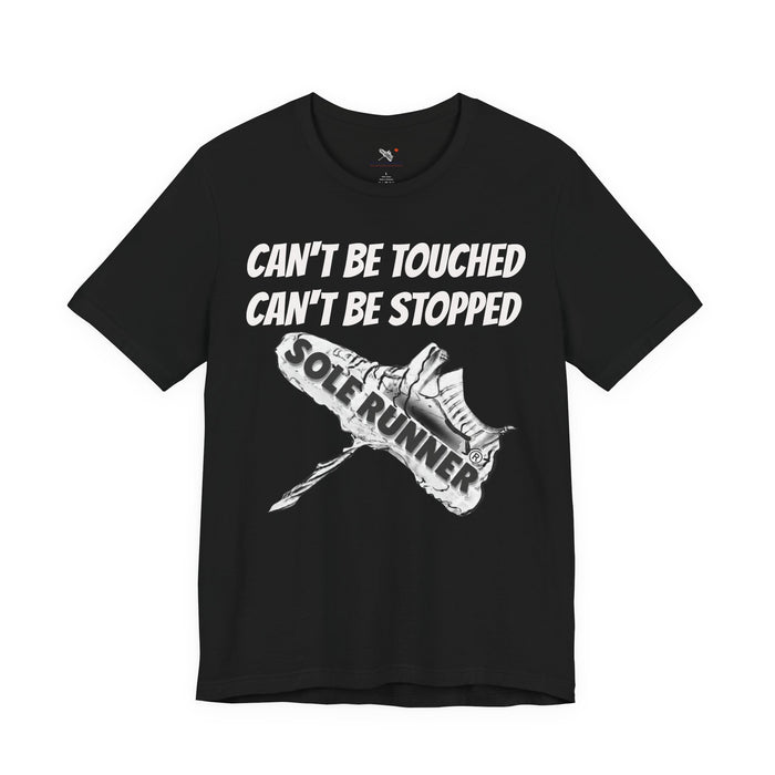 Can't Be Touched. Can't Be Stopped: Unisex Jersey Short Sleeve Tee