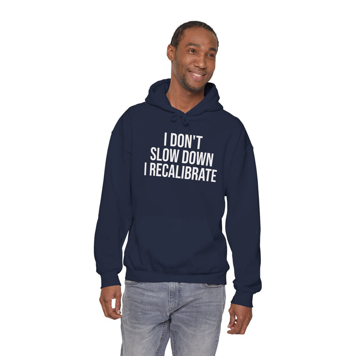 I Don't Slow Down. I Recalibrate: Unisex Heavy Blend™ Hooded Sweatshirt