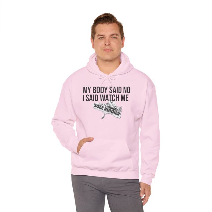 My Body Said No. I Said Watch Me: Unisex Heavy Blend™ Hooded Sweatshirt