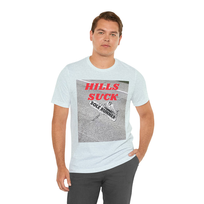 Hills Suck: Unisex Jersey Short Sleeve Tee