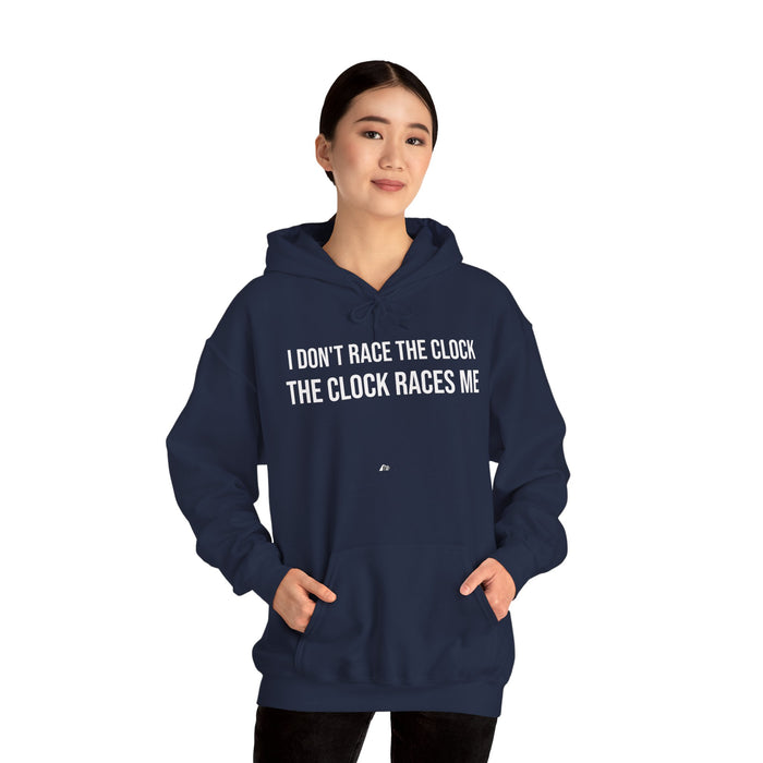I Don't Race The Clock. The Clock Races Me: Unisex Heavy Blend™ Hooded Sweatshirt