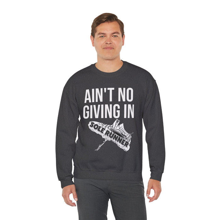 Ain't No Giving In: Unisex Heavy Blend™ Crewneck Sweatshirt