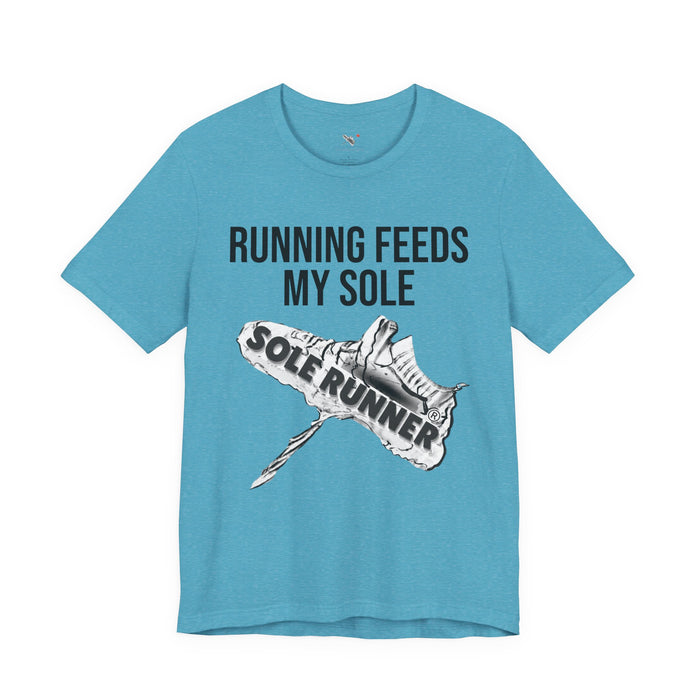 Running Feeds My Sole: Unisex Jersey Short Sleeve Tee