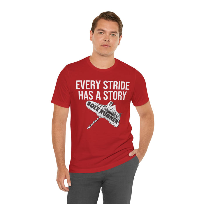 Every Stride Has A Story: Unisex Jersey Short Sleeve Tee
