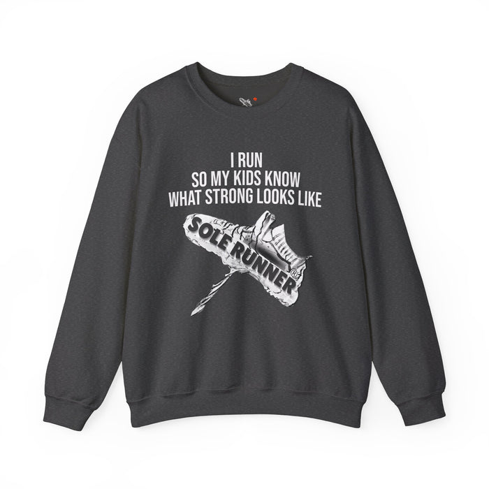 I Run So My Kids Know What Strong Looks Like: Unisex Heavy Blend™ Crewneck Sweatshirt