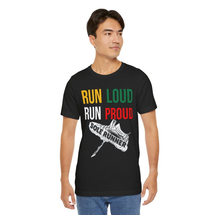 Run Loud Run Proud: Unisex Jersey Short Sleeve Tee