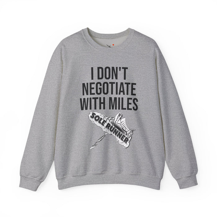 I Don't Negotiate With Miles: Unisex Heavy Blend™ Crewneck Sweatshirt