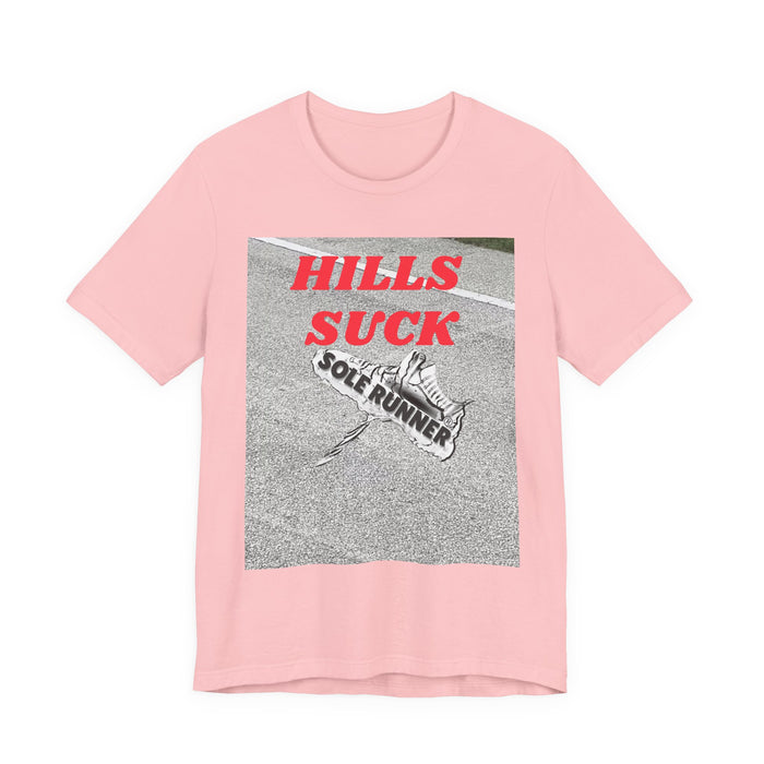 Hills Suck: Unisex Jersey Short Sleeve Tee