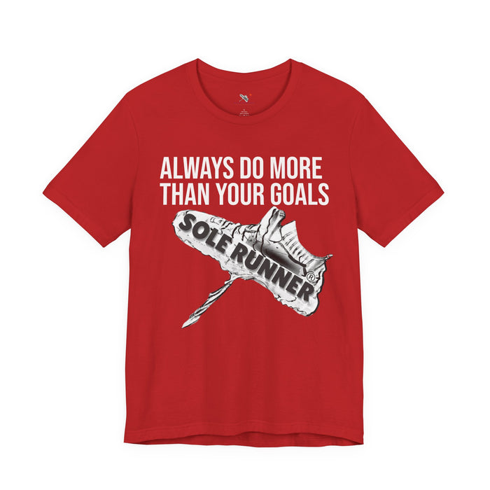 Always Do More Than Your Goal: Unisex Jersey Short Sleeve Tee