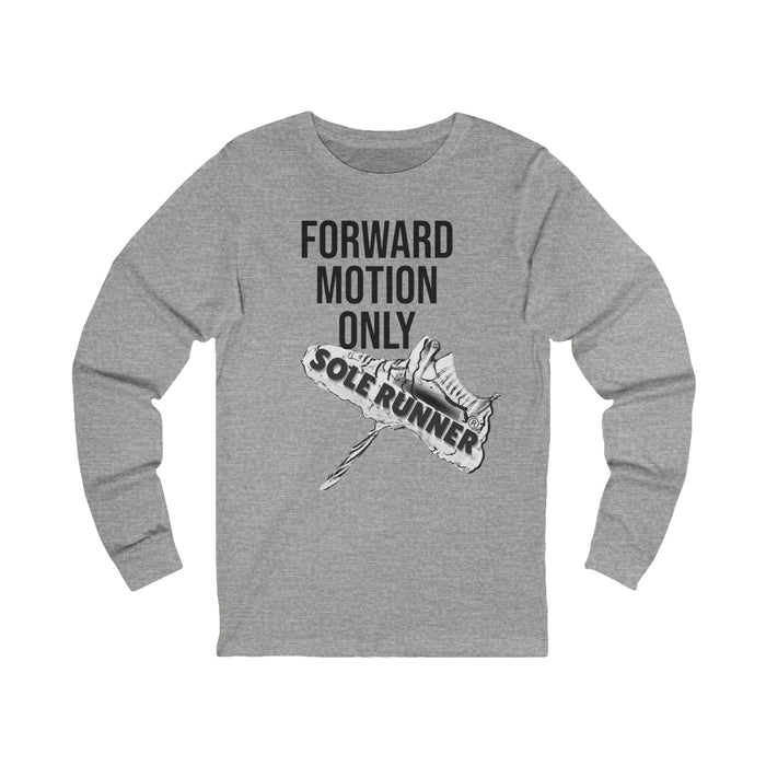 Forward Motion Only-Sole Runner®: Unisex Jersey Long Sleeve Tee