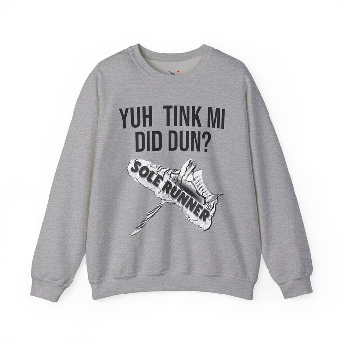 Yuh Tink Mi Did Dun?: Unisex Heavy Blend™ Crewneck Sweatshirt