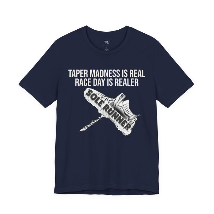 Taper Madness Is Real, Race Day Is Realer: Unisex Jersey Short Sleeve Tee
