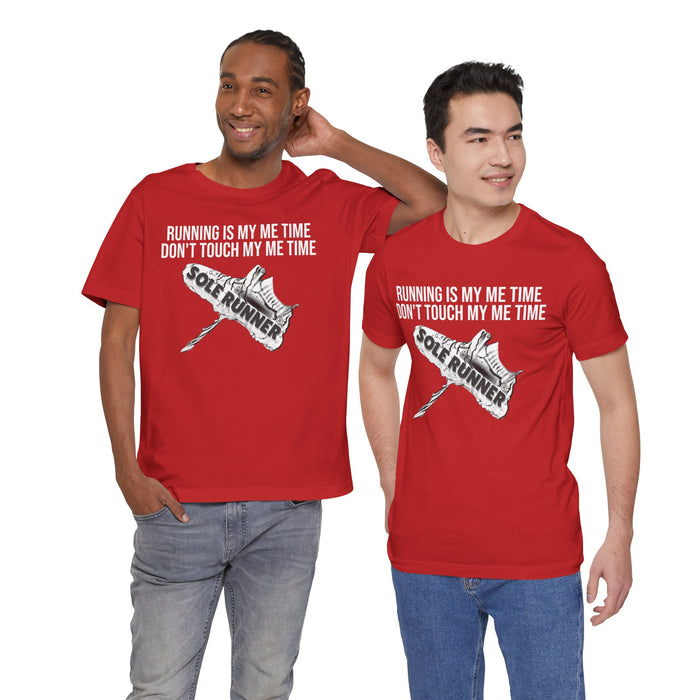 Running Is My Me Time. Don't Touch My Me Time: Unisex Jersey Short Sleeve Tee
