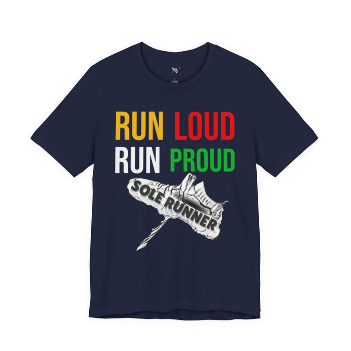 Run Loud Run Proud: Unisex Jersey Short Sleeve Tee