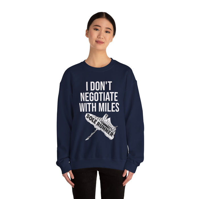I Don't Negotiate With Miles: Unisex Heavy Blend™ Crewneck Sweatshirt