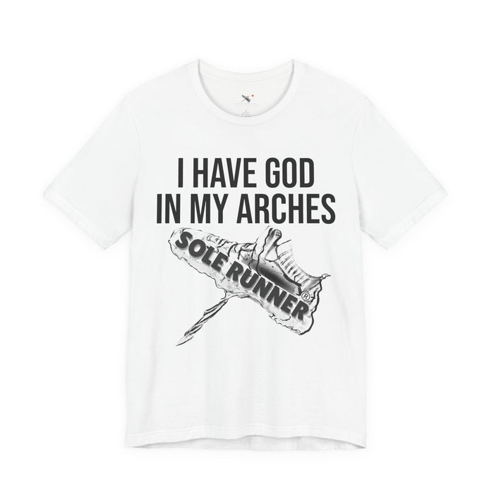 I Have God In My Arches: Unisex Jersey Short Sleeve Tee