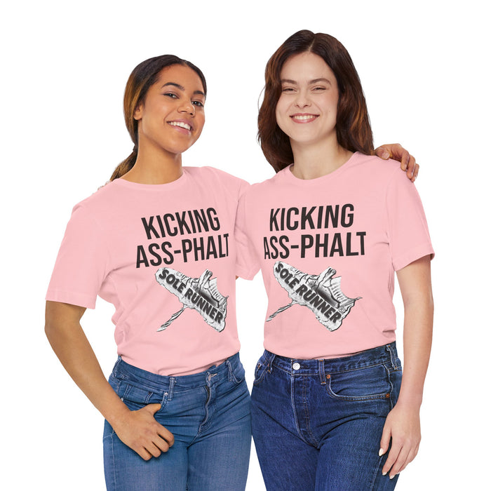 Kicking Ass-Phalt: Unisex Jersey Short Sleeve Tee