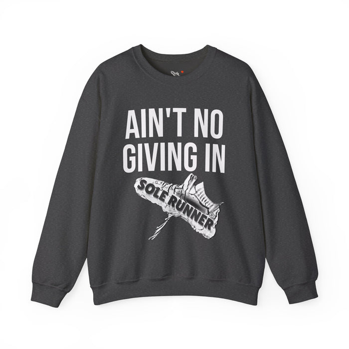 Ain't No Giving In: Unisex Heavy Blend™ Crewneck Sweatshirt