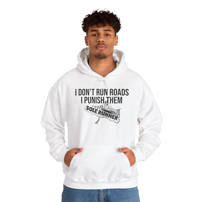 I Don't Run Roads. I Punish Them: Unisex Heavy Blend™ Hooded Sweatshirt