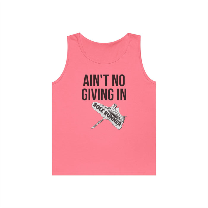 Ain't No Giving In: Unisex Heavy Cotton Tank Top
