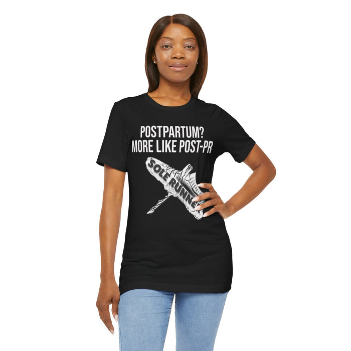 Postpartum? More Like Post-PR: Unisex Jersey Short Sleeve Tee