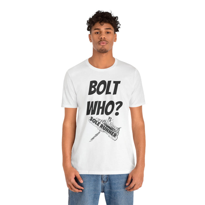 Bolt Who?: Unisex Jersey Short Sleeve Tee