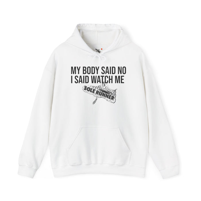 My Body Said No. I Said Watch Me: Unisex Heavy Blend™ Hooded Sweatshirt