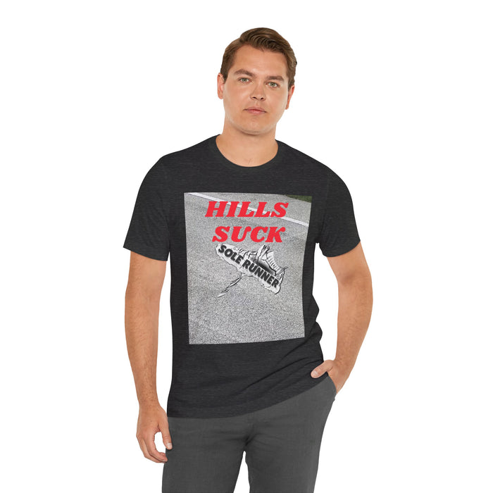 Hills Suck: Unisex Jersey Short Sleeve Tee