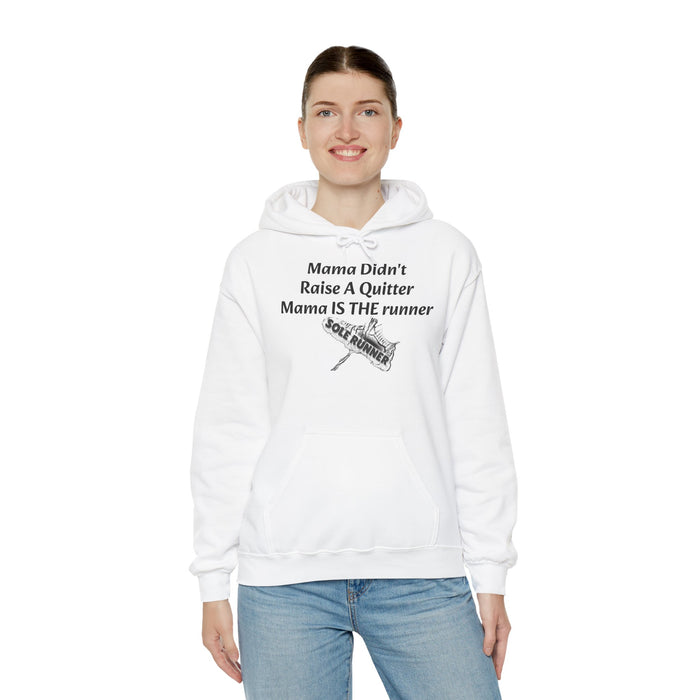 Mama Didn't Raise A Quitter. Mama IS THE Runner: Unisex Heavy Blend™ Hooded Sweatshirt